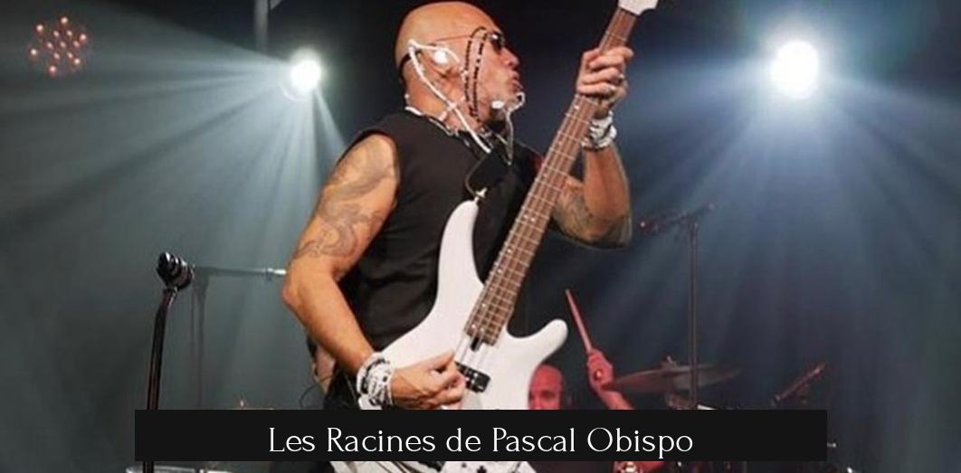Les Racines de Pascal Obispo
