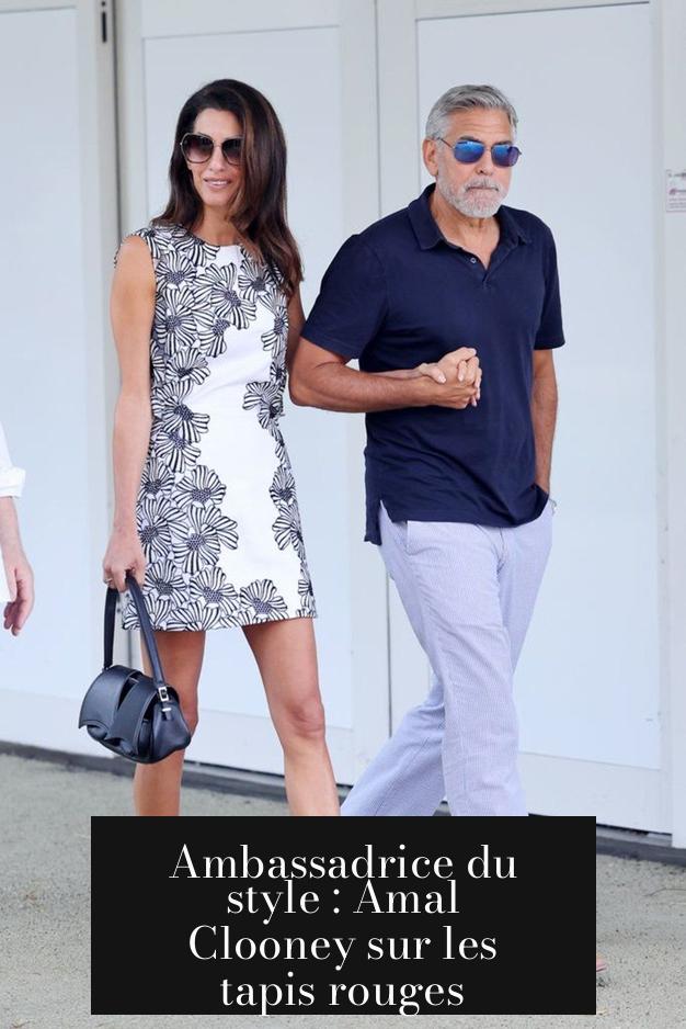 Ambassadrice du style : Amal Clooney sur les tapis rouges