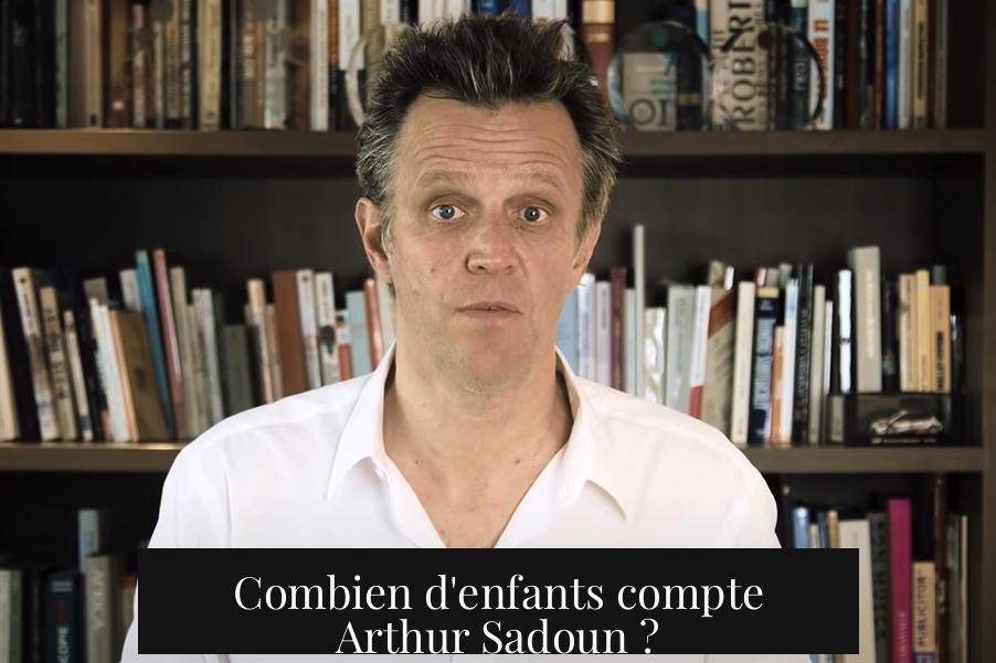 Combien d'enfants compte Arthur Sadoun ?