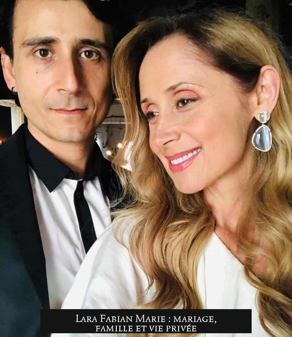 Lara Fabian Marie : mariage, famille et vie privée