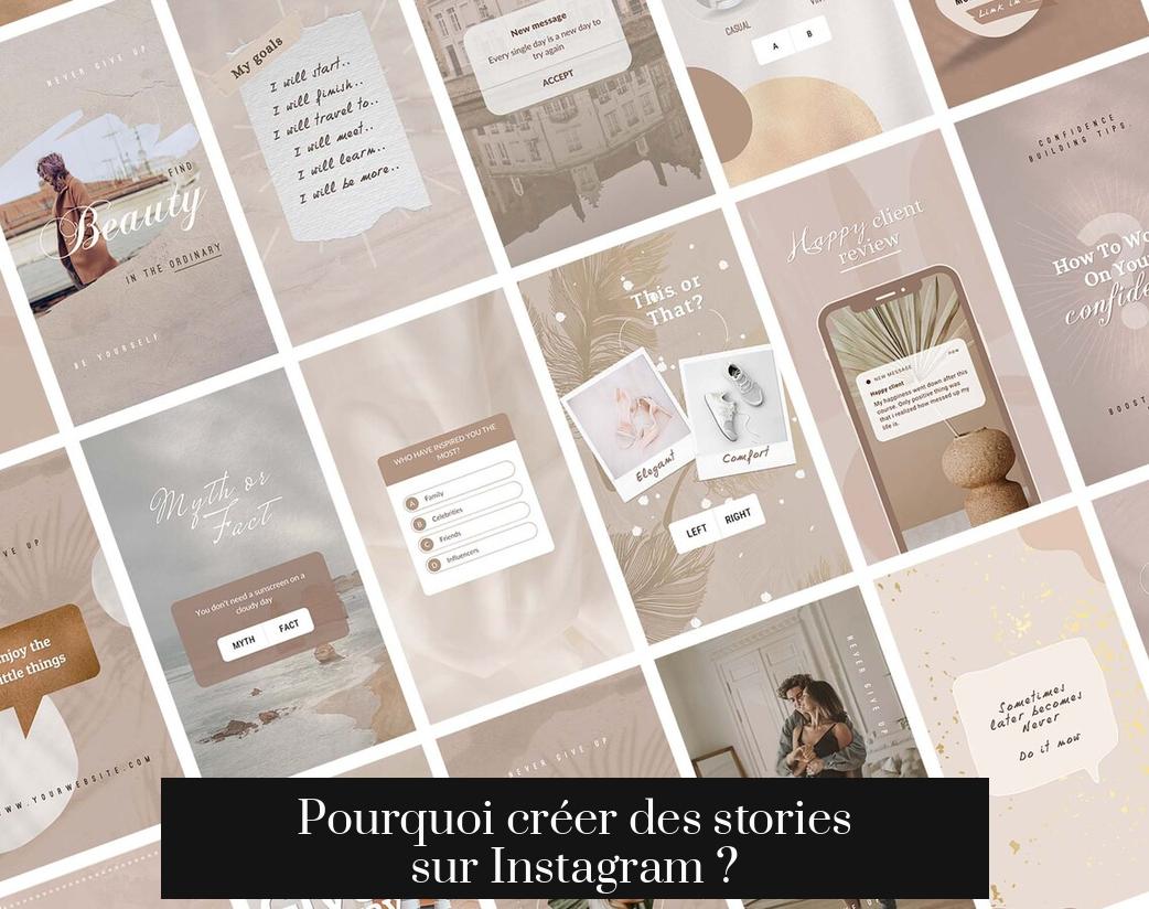 Pourquoi créer des stories sur Instagram ?