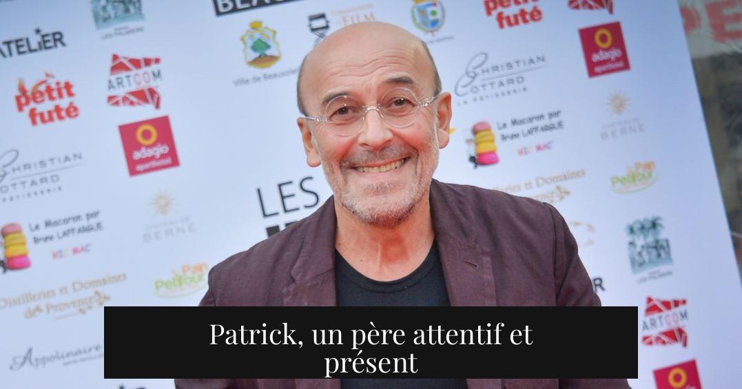 Patrick, un père attentif et présent