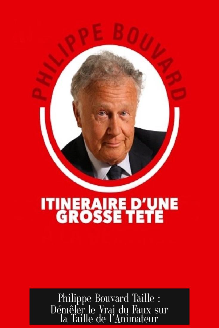 Philippe Bouvard Taille : Démêler le Vrai du Faux sur la Taille de l’Animateur