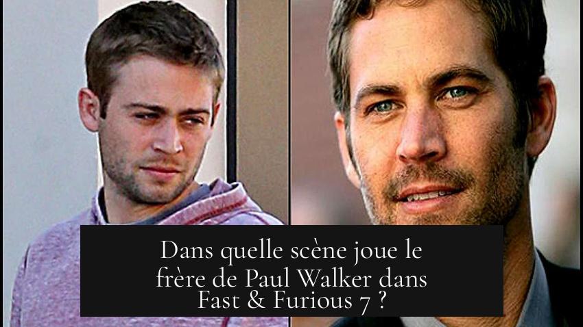 Dans quelle scène joue le frère de Paul Walker dans Fast & Furious 7 ?