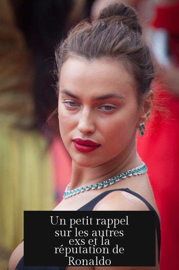 Un petit rappel sur les autres exs et la réputation de Ronaldo