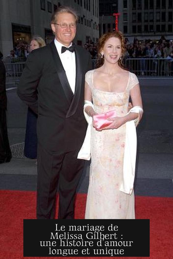 Le mariage de Melissa Gilbert : une histoire d’amour longue et unique